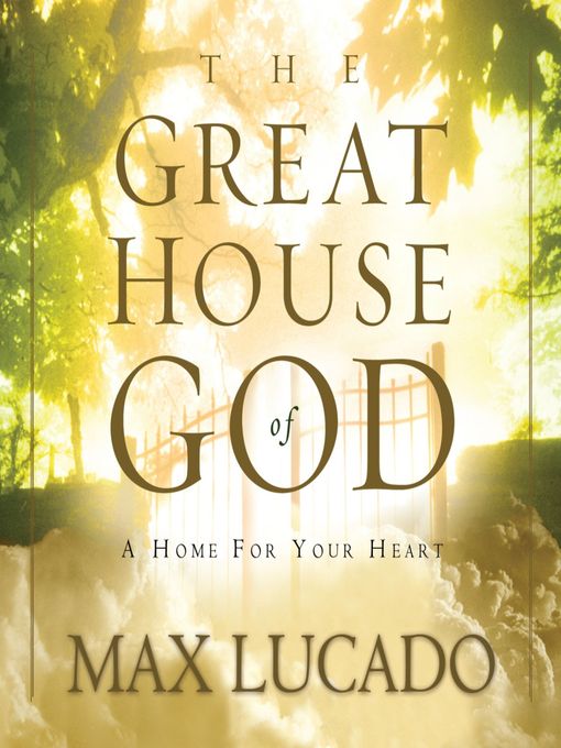 Title details for Great House of God by Max Lucado - Available